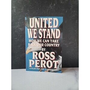 United We Stand : How We Can Take Back Our Country by Ross Perot (1992, Trade...